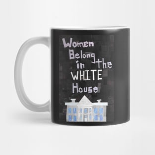 Women Belong in the... Mug